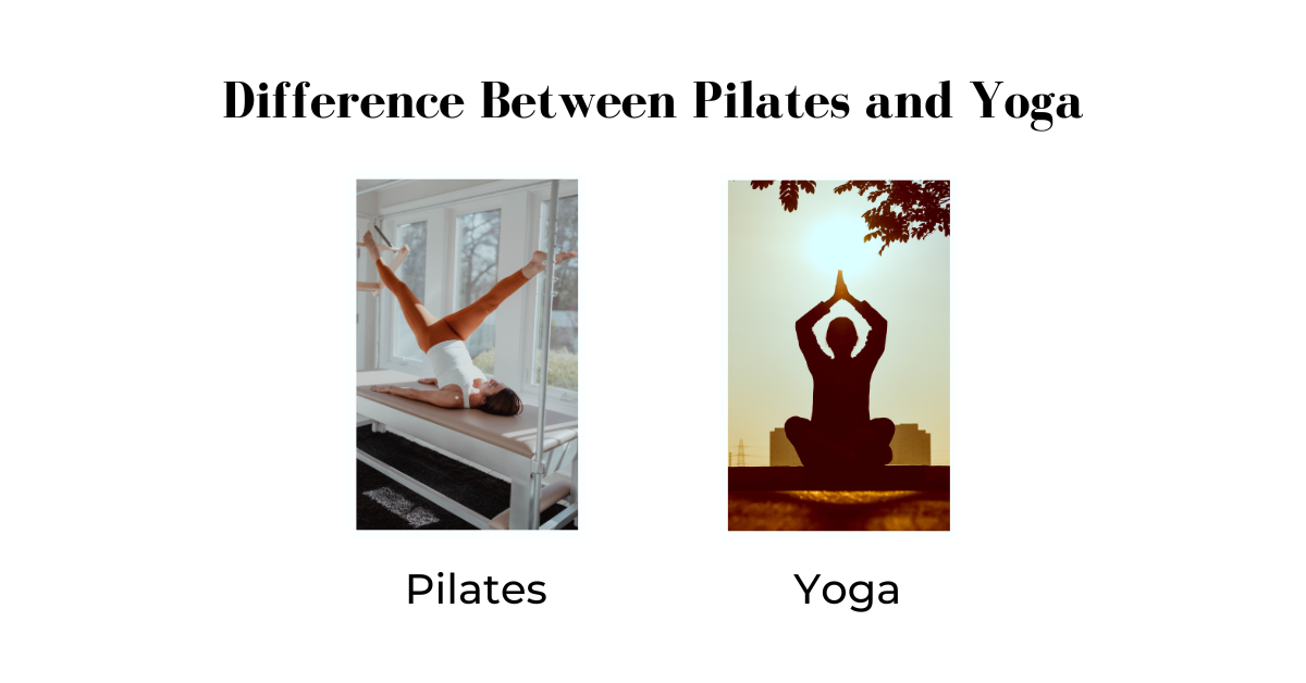 Difference Between Pilates And Yoga